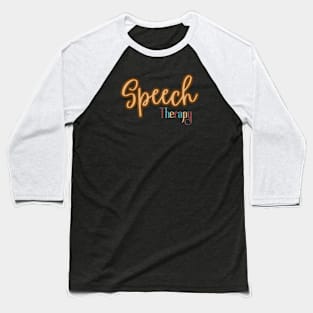 Speech pathology, speech therapy, speech therapist, slp assistant, slp, slpa, speech path Baseball T-Shirt